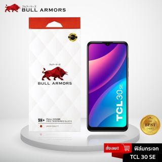 Bull Armors ฟิล์มกระจก TCL 30 SE บูลอาเมอร์ ฟิล์มกันรอยมือถือ กระจกใส เว้ากล้องหน้า กาวเต็ม ใส่เคสได้ 6.52